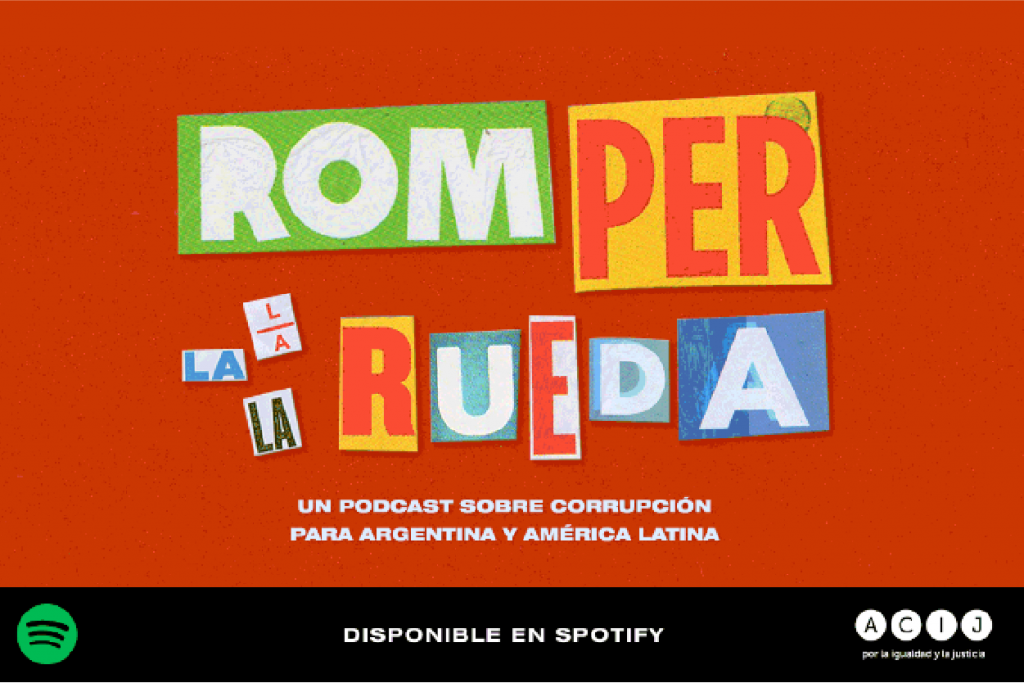 Romper la Rueda – Um podcast sobre corrupção para a América Latina